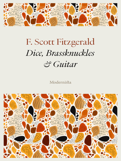 Titeldetaljer för Dice, Brassknuckles and Guitar av F. Scott Fitzgerald - Tillgänglig